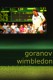 Goranov Wimbledon | Goran's Way, (2013)