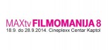 MAXtv FILMOMANIJA 8 - od 18. do 28. rujna 2014. ekskluzivno u kinu Cineplexx Centar Kaptol!