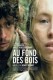 Duboko u šumi | Au fond des bois, (2010)