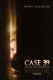 Case 39 | Case 39, (2009)